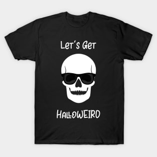 Let's Get Halloweird T-Shirt